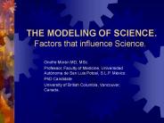 THE MODELING OF SCIENCE. Factors that influence Science.