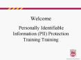 Welcome  Personally Identifiable Information (PII) Protection Training Training PowerPoint PPT Presentation