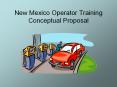 New Mexico Operator Training Conceptual Proposal PowerPoint PPT Presentation
