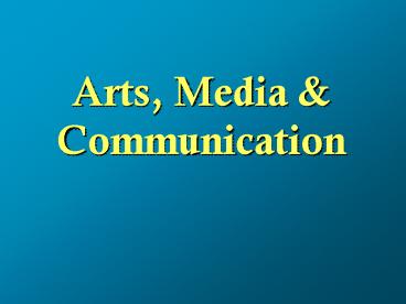 Arts, Media