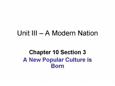 Unit III A Modern Nation