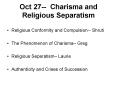 Oct 27 Charisma and Religious Separatism PowerPoint PPT Presentation