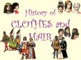 History of CLOTHES and HAIR PowerPoint PPT Presentation