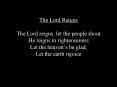 The Lord Reigns The Lord reigns, let the people shout He reigns in righteousness Let the heavens be PowerPoint PPT Presentation