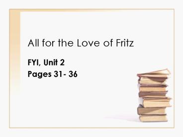 All for the Love of Fritz