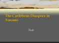 The Caribbean Diaspora in Toronto PowerPoint PPT Presentation