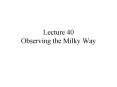 Lecture 40 Observing the Milky Way PowerPoint PPT Presentation