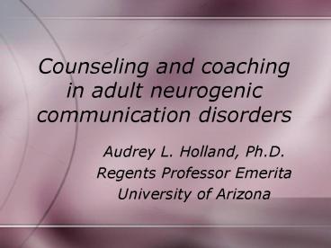 Counseling and coaching in adult neurogenic communication disorders