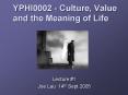 YPHI0002 - Culture, Value and the Meaning of Life PowerPoint PPT Presentation