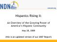 Hispanics Rising II: An Overview of the Growing Power of Americas Hispanic Community PowerPoint PPT Presentation