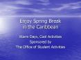 Enjoy Spring Break in the Caribbean PowerPoint PPT Presentation