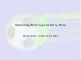Welcoming World Cup football to Africa PowerPoint PPT Presentation