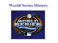 World Series History PowerPoint PPT Presentation