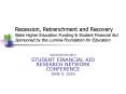 Recession, Retrenchment and Recovery State Higher Education Funding PowerPoint PPT Presentation