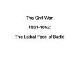 The Civil War, PowerPoint PPT Presentation