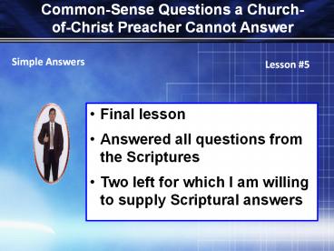 Common-Sense Questions a Church-of-Christ Preacher Cannot Answer