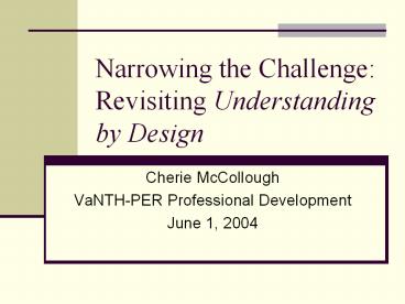 Narrowing the Challenge: Revisiting Understanding by Design