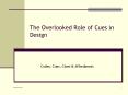 The Overlooked Role of Cues in Design PowerPoint PPT Presentation