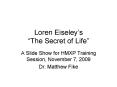 Loren Eiseleys The Secret of Life PowerPoint PPT Presentation