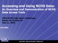 Accessing and Using NCHS Data: An Overview and Demonstration of NCHS Data Access Tools PowerPoint PPT Presentation