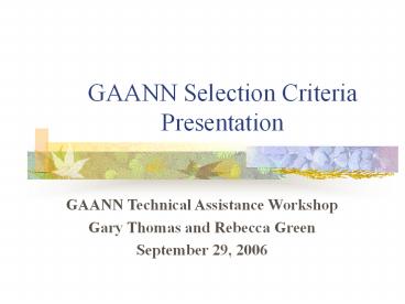 GAANN Selection Criteria Presentation
