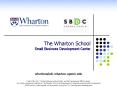 The Wharton School Small Business Development Center PowerPoint PPT Presentation