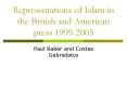 Representations of Islam in the British and American press 1999-2005 PowerPoint PPT Presentation