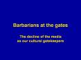 Barbarians at the gates PowerPoint PPT Presentation
