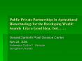 PublicPrivate Partnerships in Agricultural Biotechnology for the Developing World: Sounds Like a Goo PowerPoint PPT Presentation