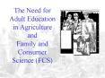 The Need for Adult Education in Agriculture and Family and Consumer Science FCS PowerPoint PPT Presentation