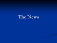 The News PowerPoint PPT Presentation