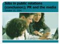 Jobs in public relations (conclusion); PR and the media PowerPoint PPT Presentation