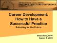 Career Development: How to Have a Successful Practice Retooling for the Future PowerPoint PPT Presentation