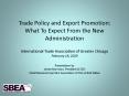 Trade Policy and Export Promotion: What To Expect From the New Administration PowerPoint PPT Presentation
