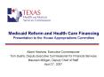 Medicaid Reform and Health Care Financing Presentation to the House Appropriations Committee PowerPoint PPT Presentation