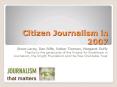 Citizen Journalism in 2007 PowerPoint PPT Presentation