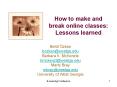 How to make and break online classes: Lessons learned PowerPoint PPT Presentation