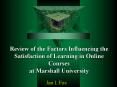 Review of the Factors Influencing the Satisfaction of Learning in Online Courses at Marshall Univers PowerPoint PPT Presentation