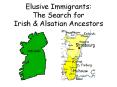 Elusive Immigrants: The Search for Irish PowerPoint PPT Presentation