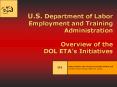 U.S. Department of Labor Employment and Training Administration Overview of the DOL ETA PowerPoint PPT Presentation