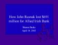 How John Rusnak lost $691 million for Allied Irish Bank