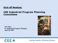 Kickoff Meeting: CEE Industrial Program Planning Committee PowerPoint PPT Presentation
