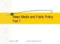 News Media and Public Policy: Part 1 PowerPoint PPT Presentation