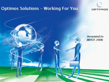 Optimos Solutions Working For You