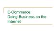 E-Commerce: Doing Business on the Internet PowerPoint PPT Presentation
