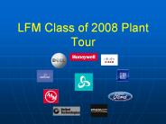 LFM Class of 2008 Plant Tour