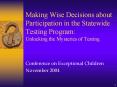 Making Wise Decisions about Participation in the Statewide Testing Program: Unlocking the Mysteries PowerPoint PPT Presentation