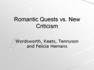 Romantic Quests vs. New Criticism
