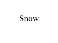 Snow PowerPoint PPT Presentation