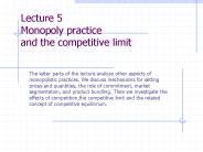 Lecture 5 Monopoly practice and the competitive limit